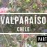 Valparaiso Teil 2 [VLOG #10]